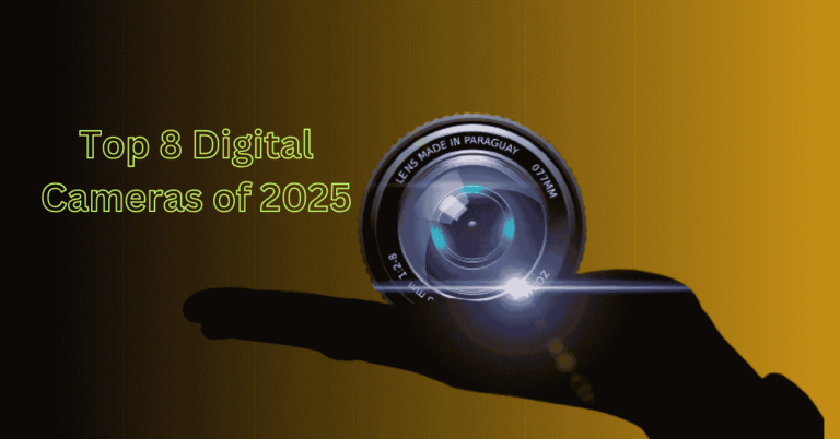 Top 8 Digital Cameras of 2025: